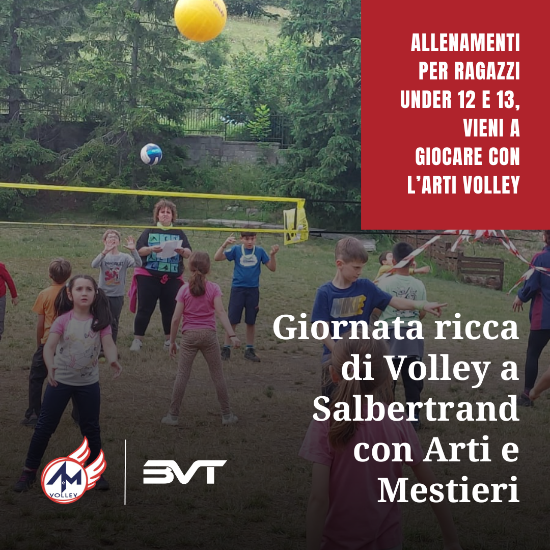 Giornata ricca di Volley a Salbertrand con Arti e Mestieri